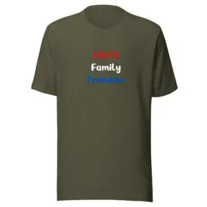 Patriotic T-Shirt Faith Family Freedom military green